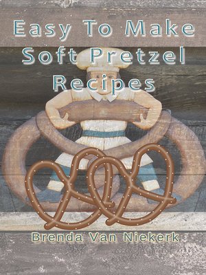 cover image of Easy to Make Soft Pretzel Recipes